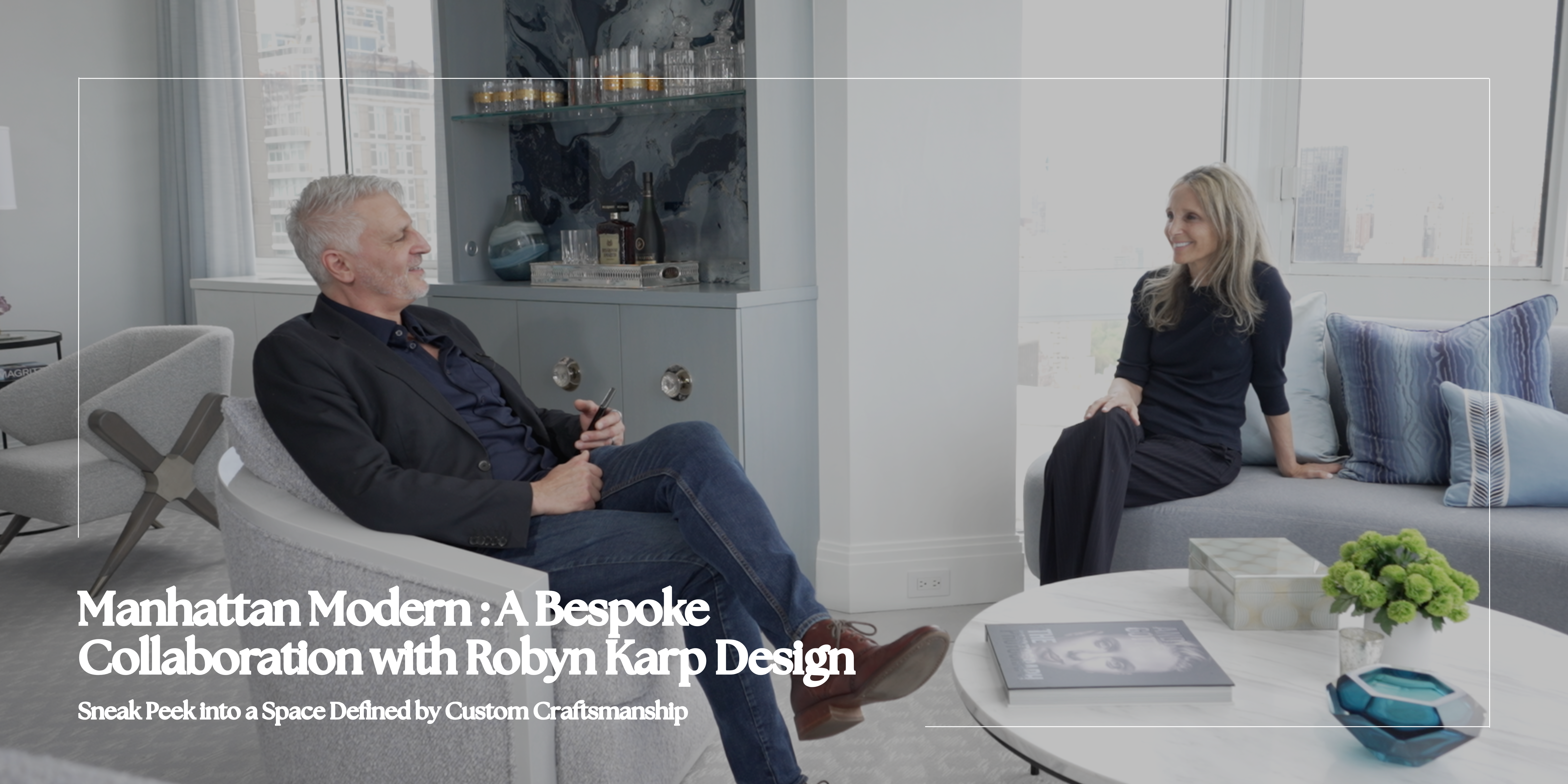 Manhattan Modern: A Bespoke Collaboration With Robyn Karp Design x Bespoke